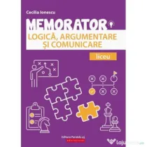 Memorator de logica, argumentare si comunicare pentru liceu - Cecilia Ionescu