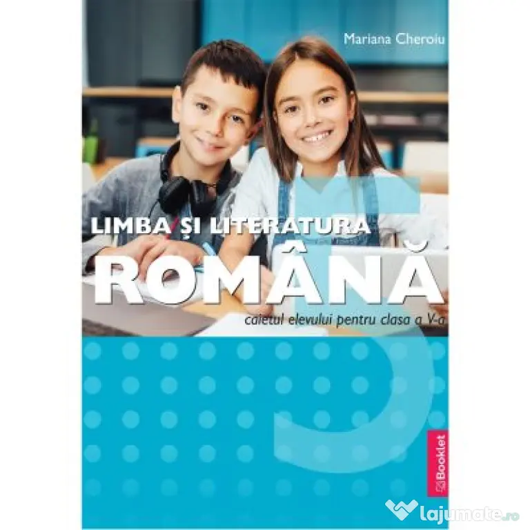 Limba si literatura romana Clasa a 5-a. Caietul Elevului - Mariana Cheroiu