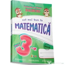 Cel mai bun la Matematica, clasa a 3-a - Tudorita Raischi