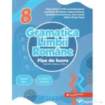 Gramatica limbii romane. Fise de lucru pentru clasa a 8-a - Luminita Ardelean