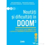 Noutati si dificultati in DOOM3. Teorie si exercitii pentru gimnaziu, liceu si admiterea in invatamantul universitar de profil - Adina Dragomirescu