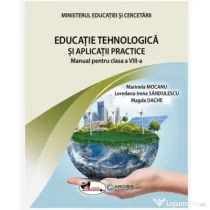 Manual Educatie tehnologica si Aplicatii practice clasa 8 - Loredana-Irena Sandulescu