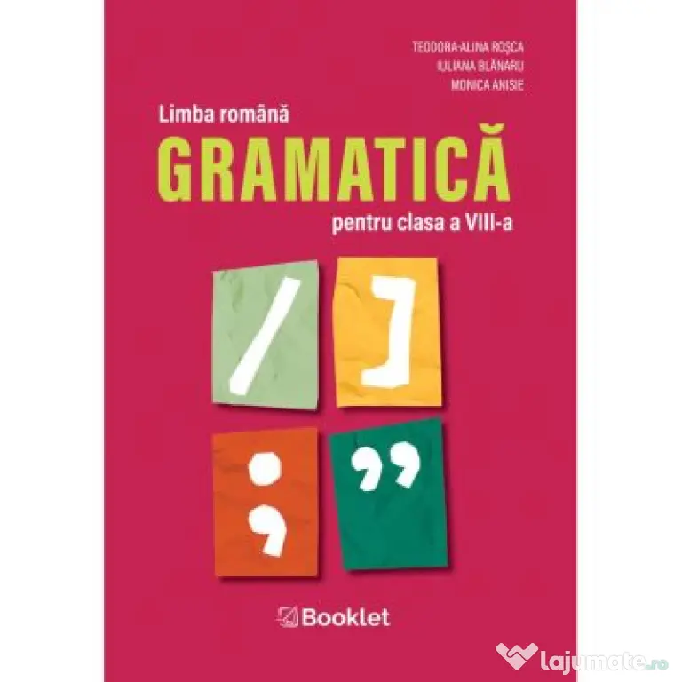 Limba romana. Gramatica pentru clasa a 8-a - Teodora-Alina Rosca