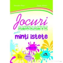 Jocuri amuzante pentru minti istete clasa 4 - Alexandra Manea