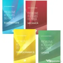 Pachet 4 Culegeri Fizica: Electricitate, Mecanica, Termodinamica si Optica - Anatolie Hristev