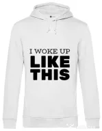 Hoodie barbat cu gluga I woke up like this Alb