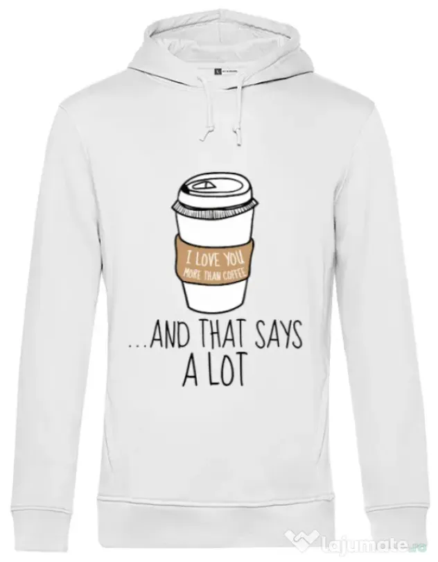 Hoodie barbat cu gluga I love you more than coffee Alb