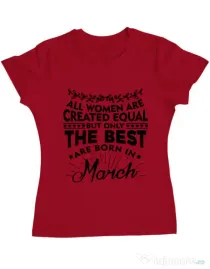 Tricou ADLER dama The best women are born in March Rosu