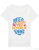 Tricou STANLEY STELLA dama Life is better with a dog Alb