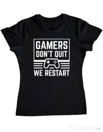 Tricou personalizat dama Gamers don\'t quit - We restart Negru
