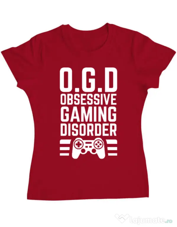 Tricou personalizat dama OGD - Obsessive Gaming Disorder Rosu