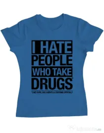 Tricou ADLER dama I hate people who take drugs Albastru azuriu