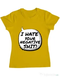 Tricou ADLER dama I hate your negative shit Galben