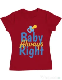 Tricou ADLER dama Baby always right Rosu