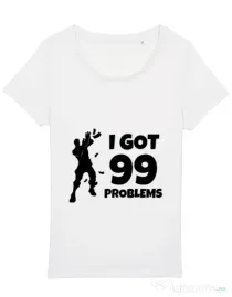 Tricou STANLEY STELLA dama I got 99 problems Fortnite Alb