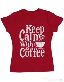 Tricou ADLER dama Keep Calm With Coffee Rosu