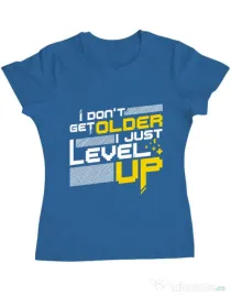 Tricou ADLER dama I dont get older Albastru azuriu