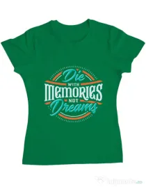Tricou ADLER dama Die With Memories Not Dreams Verde mediu