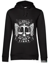 Hoodie dama cu gluga The best women are born as Libra Negru
