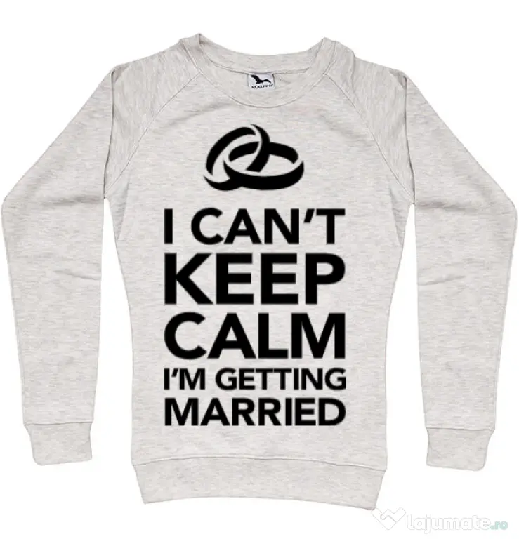 Bluza Mireasa ADLER I cant keep calm married Migdala melanj