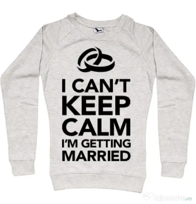 Bluza Mireasa ADLER I cant keep calm married Migdala melanj