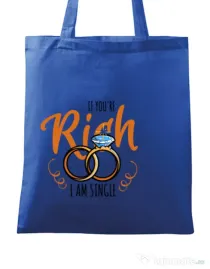 Sacosa personalizata Burlacite If you are rich Albastru regal