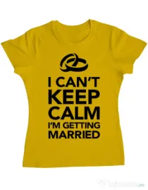 Tricou Mireasa ADLER I cant keep calm married Galben