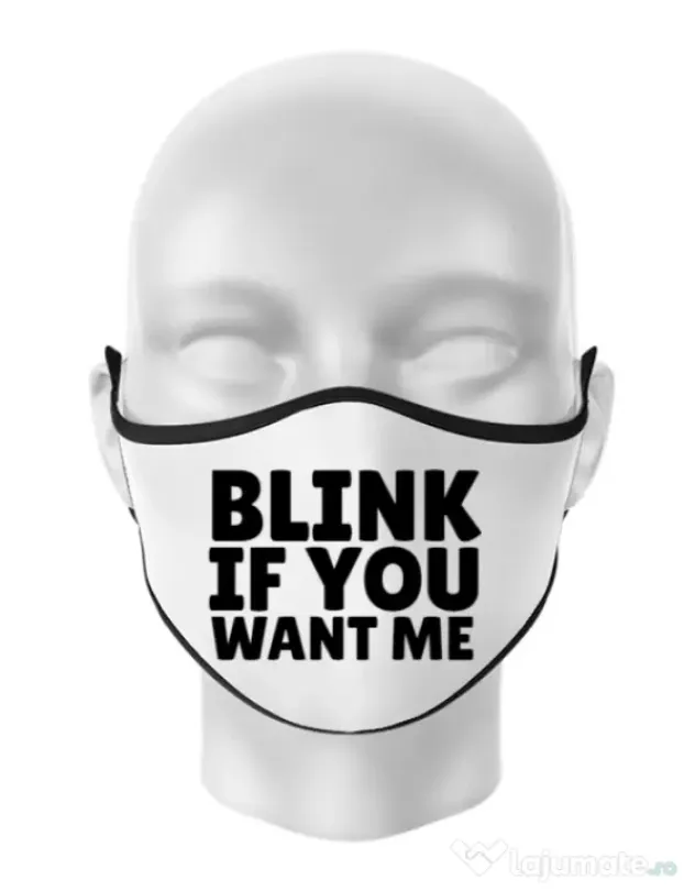Masca personalizata reutilizabila Blink if you want me Alb