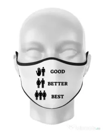 Masca personalizata reutilizabila Good better best Alb