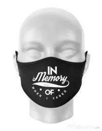 Masca personalizata reutilizabila In memory of when I cared Negru