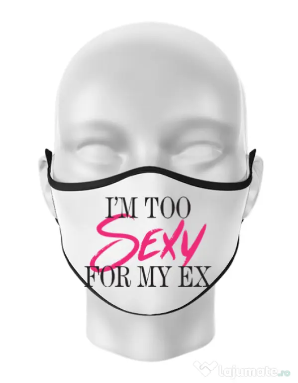 Masca personalizata reutilizabila Too sexy for my ex Alb