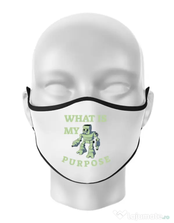 Masca personalizata reutilizabila What is my purpose Alb