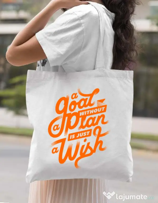 Sacosa din panza A Goal Without a Plan is Just a Wish Alb