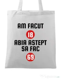 Sacosa din panza Am facut 18 ani Alb