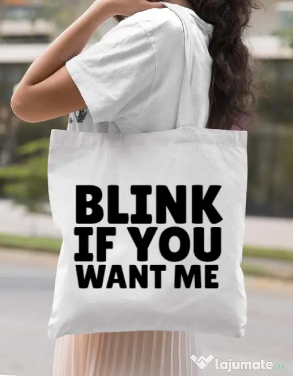 Sacosa din panza Blink if you want me Alb
