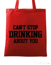 Sacosa din panza Can't stop drinking about you Rosu