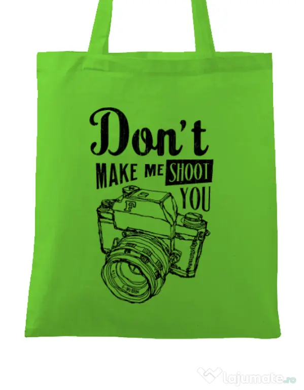 Sacosa din panza Dont make me shoot you Verde mar