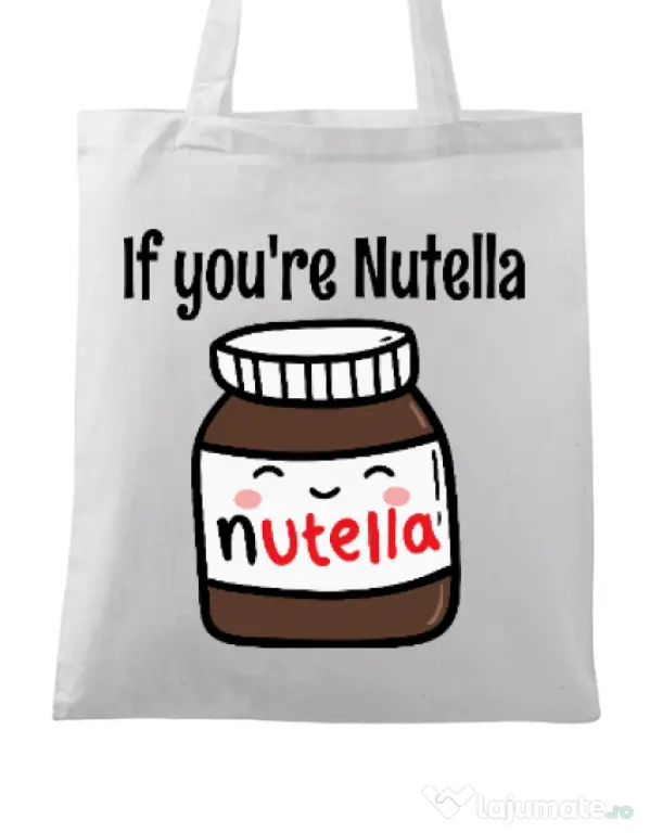 Sacosa din panza If you are nutella Alb