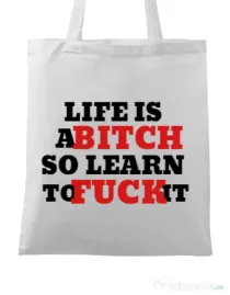 Sacosa din panza Life is a bitch Alb