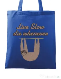 Sacosa din panza Live slow, die whenever Albastru regal