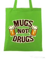 Sacosa din panza Mugs not drugs Verde mar