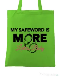 Sacosa din panza My safeword is more Verde mar