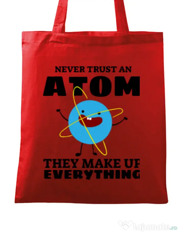 Sacosa din panza Never trust an atom Rosu