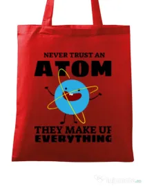 Sacosa din panza Never trust an atom Rosu