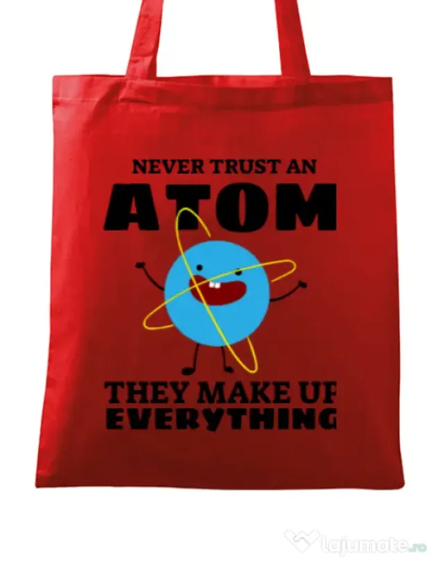 Sacosa din panza Never trust an atom Rosu