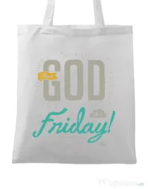 Sacosa din panza Thank GOD its Friday Alb