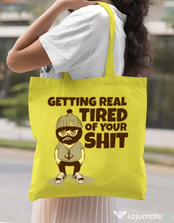 Sacosa din panza Tired of your shit Galben