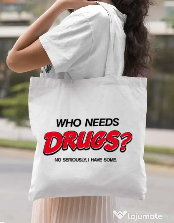 Sacosa din panza Who needs drugs Alb