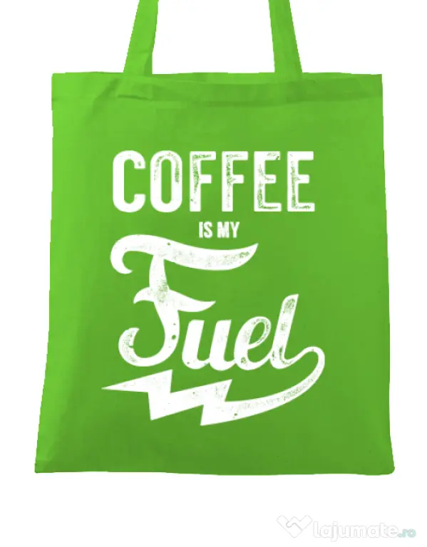 Sacosa din panza Coffee is my fuel Verde mar