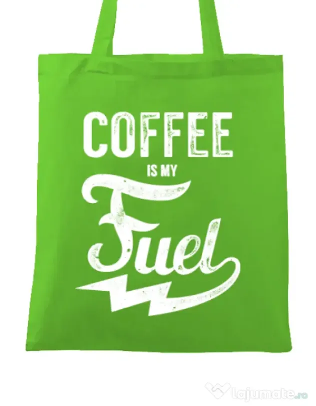 Sacosa din panza Coffee is my fuel Verde mar